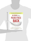 8 Steps to a Pain-Free Back: Natural Posture Solutions for Pain in the Back, Neck, Shoulder, Hip, Knee, and Foot