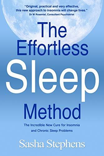 The Effortless Sleep Method:  The Incredible New Cure for Insomnia and Chronic Sleep Problems