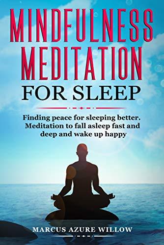 Mindfulness meditation for sleep: Finding peace for sleeping better. Meditation to fall asleep fast and deep and wake up happy.